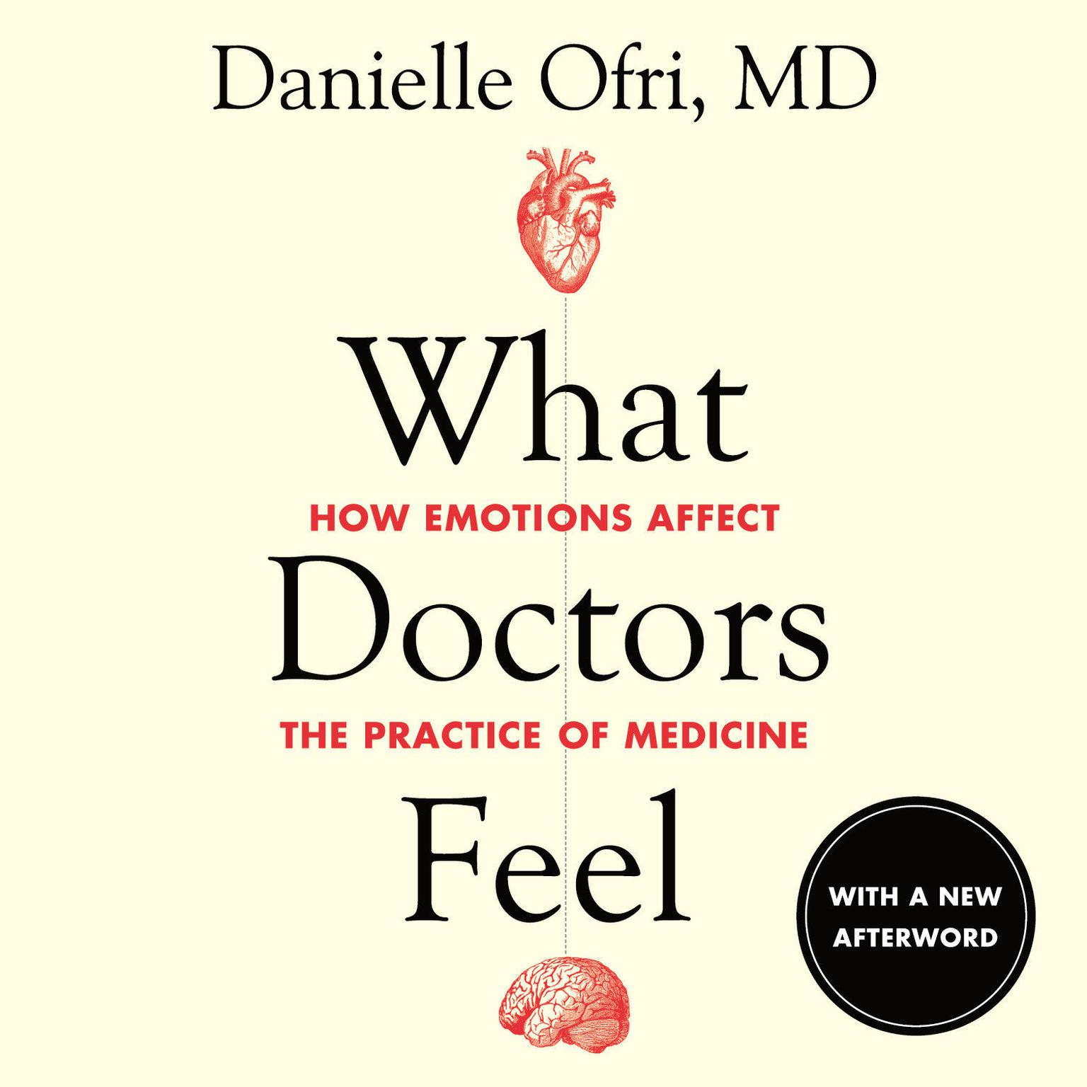 What Doctors Feel: How Emotions Affect the Practice of Medicine Audiobook, by Danielle Ofri