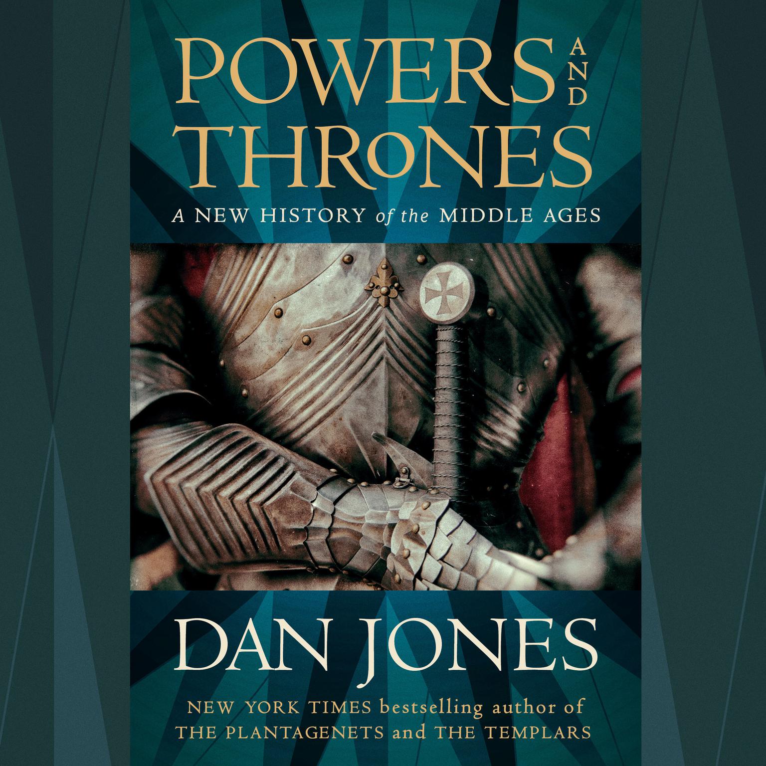 Powers and Thrones: A New History of the Middle Ages Audiobook, by Dan Jones