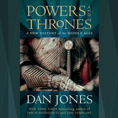 Powers and Thrones: A New History of the Middle Ages Audiobook, by 
