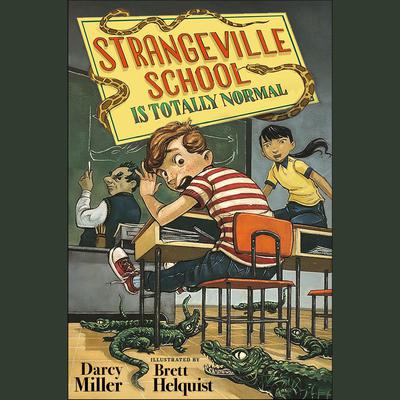 Strangeville School Is Totally Normal Audiobook, by Darcy Miller