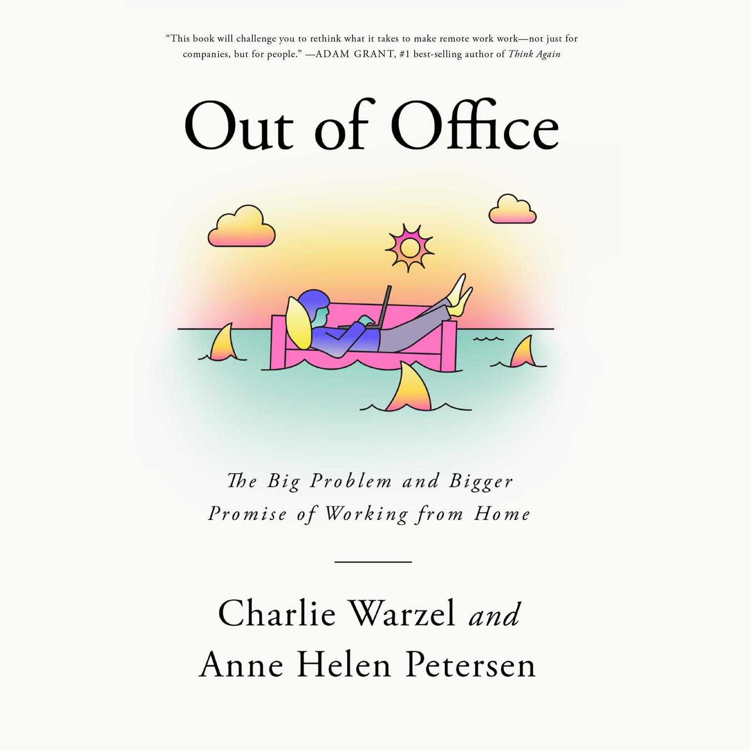 Out of Office: The Big Problem and Bigger Promise of Working from Home Audiobook, by Anne Helen Petersen
