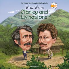 Who Were Stanley and Livingstone? Audiobook, by Jim Gigliotti