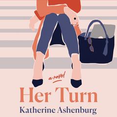 Her Turn Audiobook, by Katherine Ashenburg