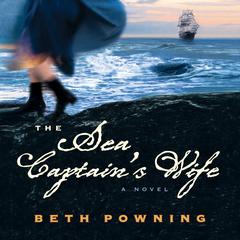 The Sea Captains Wife Audiobook, by Beth Powning