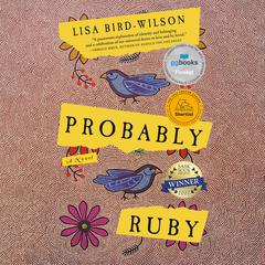 Probably Ruby: A Novel Audiobook, by Lisa Bird-Wilson