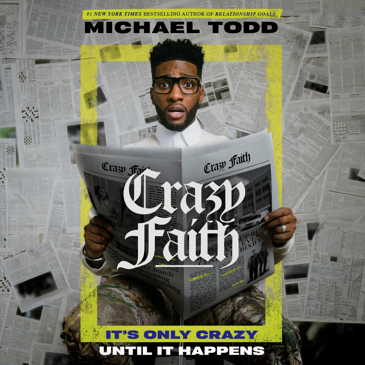 Crazy Faith: Its Only Crazy Until It Happens Audiobook, by Michael Todd