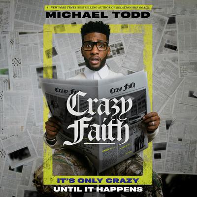 Crazy Faith: It's Only Crazy Until It Happens Audiobook, by Michael Todd