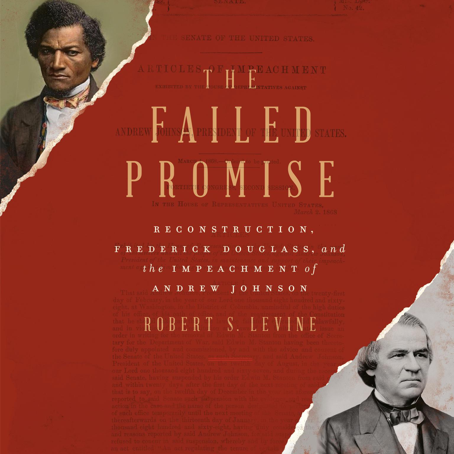 The Failed Promise: Reconstruction, Frederick Douglass, and the Impeachment of Andrew Johnson Audiobook, by Robert S. Levine