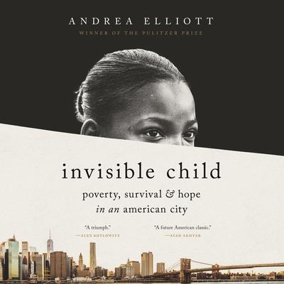 Invisible Child: Poverty, Survival & Hope in an American City Audiobook, by 