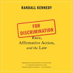 For Discrimination: Race, Affirmative Action, and the Law Audiobook, by Randall Kennedy