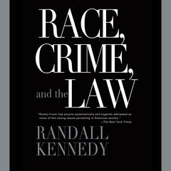 Race, Crime, and the Law Audiobook, by Randall Kennedy