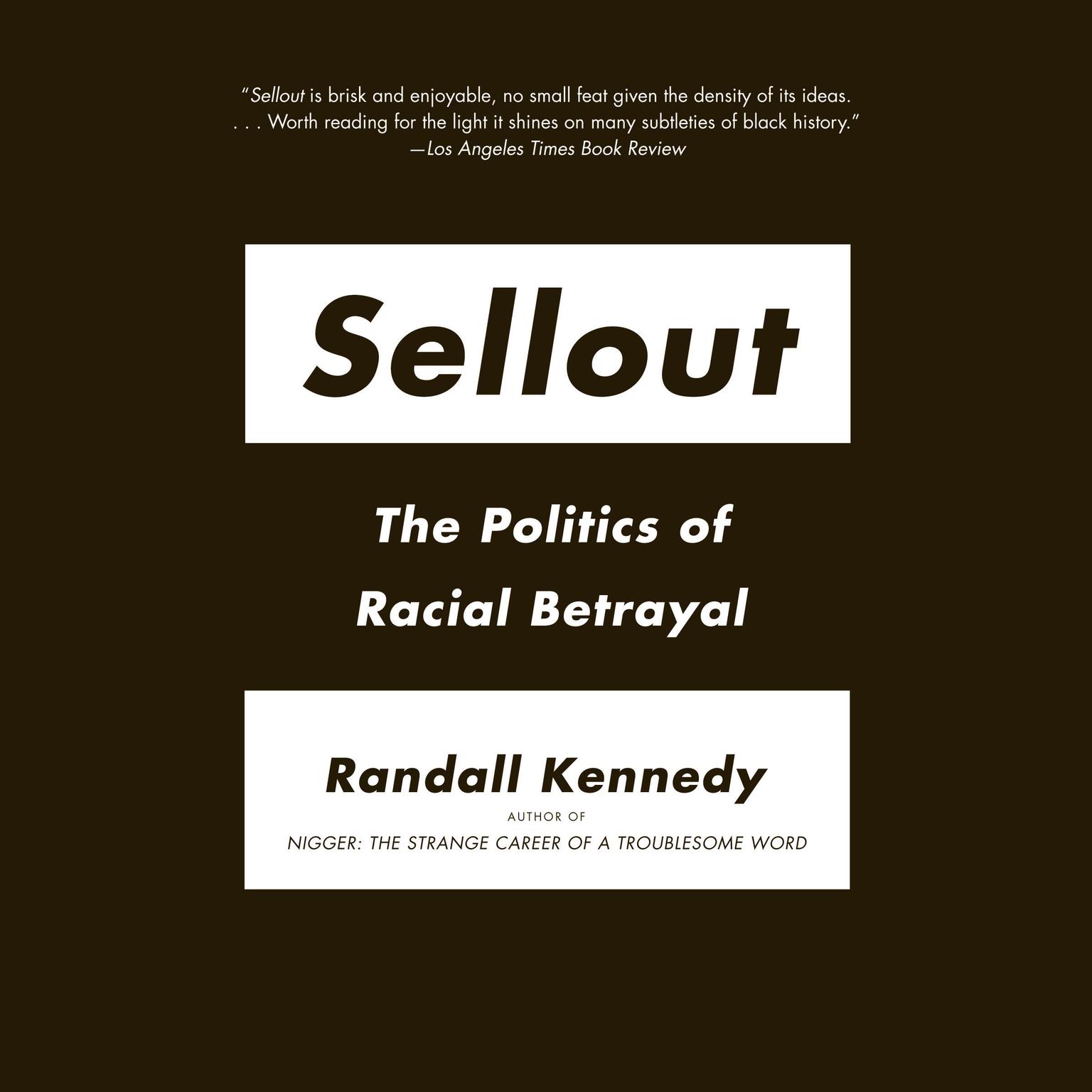 Sellout: The Politics of Racial Betrayal Audiobook, by Randall Kennedy