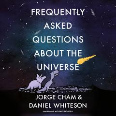 Frequently Asked Questions about the Universe Audiobook, by 