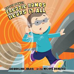 Freddie Ramos Hears It All Audiobook, by Jacqueline Jules