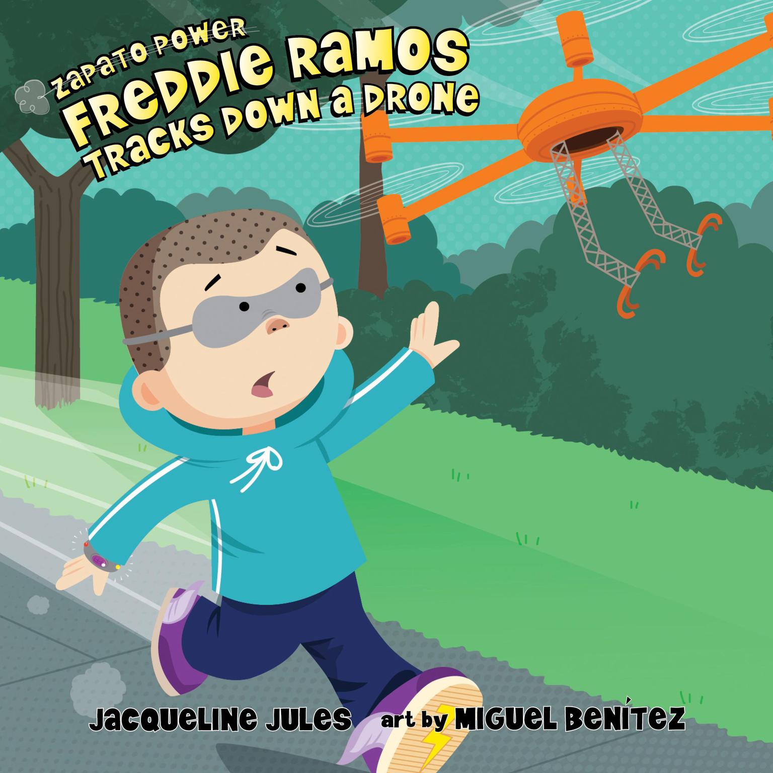 Freddie Ramos Tracks Down a Drone Audiobook, by Jacqueline Jules