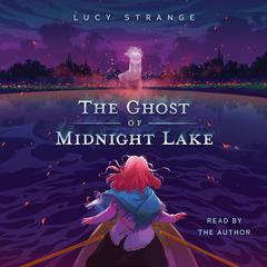 The Ghost of Midnight Lake Audiobook, by Lucy Strange