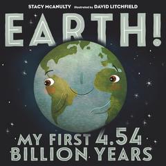 Earth! My First 4.54 Billion Years Audiobook, by 