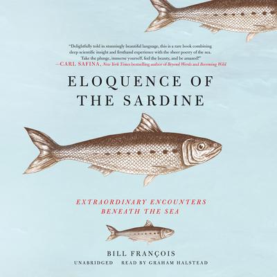 Eloquence of the Sardine: Extraordinary Encounters beneath the Sea Audiobook, by Antony Shugaar