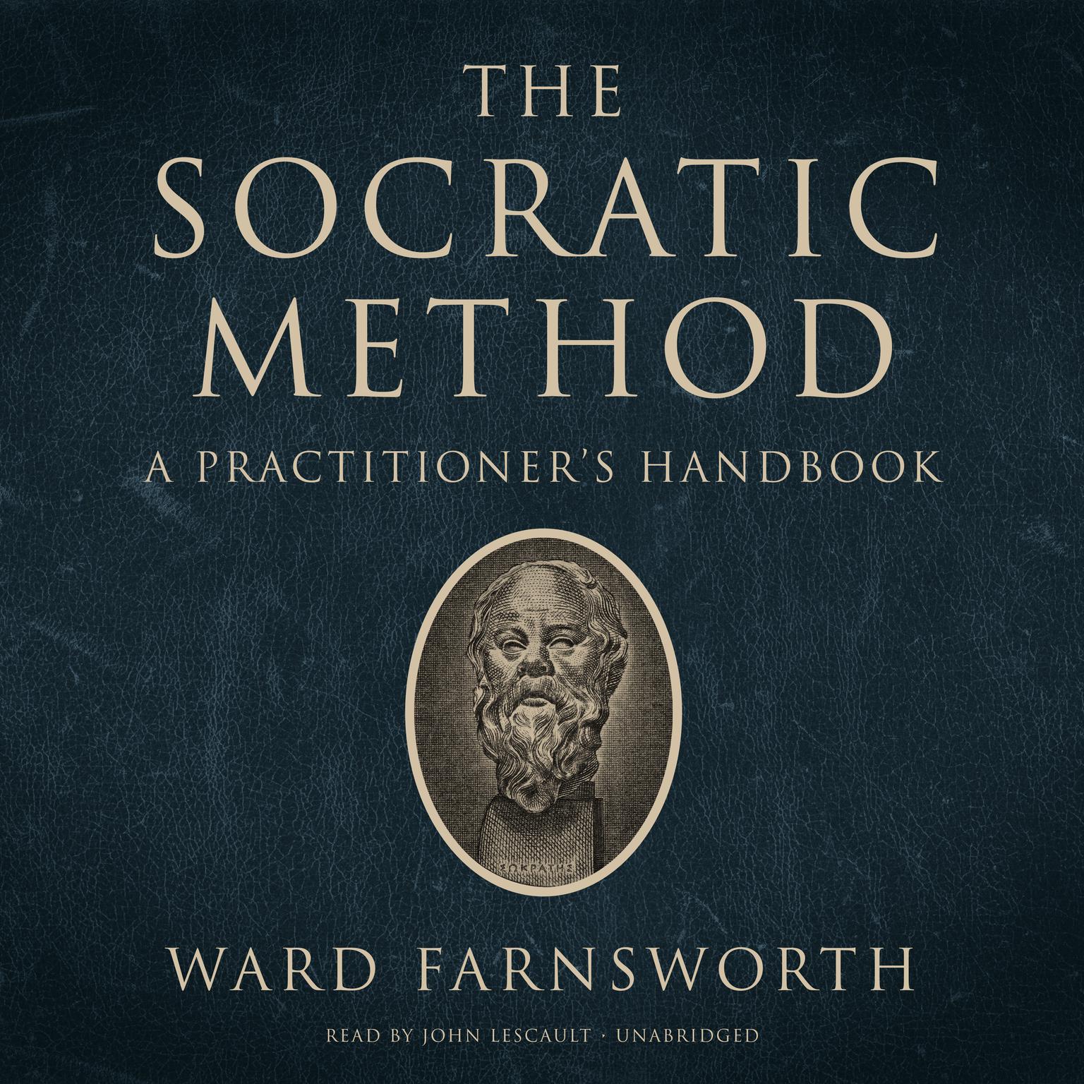 The Socratic Method: A Practitioner’s Handbook Audiobook, by Ward Farnsworth