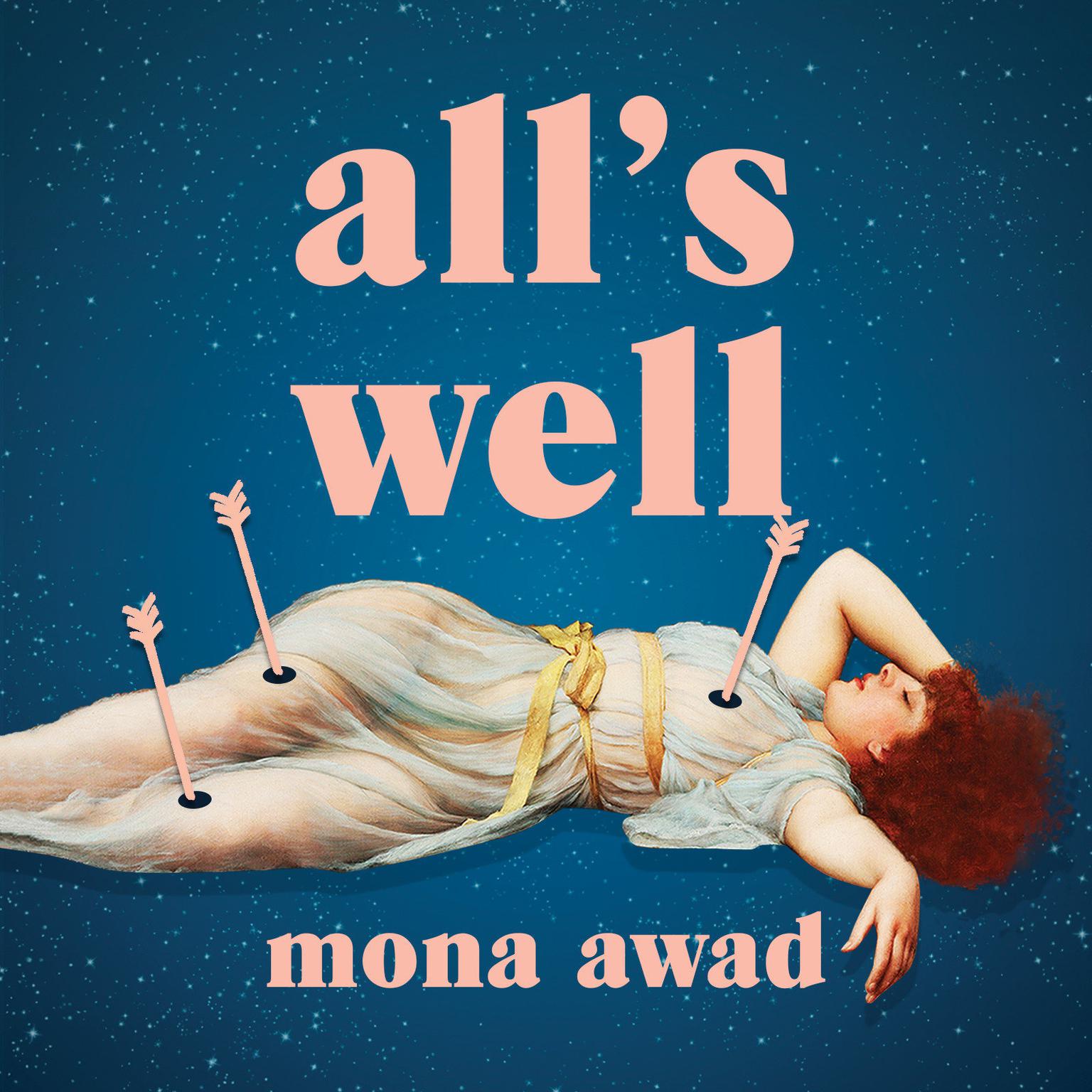 Alls Well: From the author of the TikTok phenomenon BUNNY Audiobook, by Mona  Awad