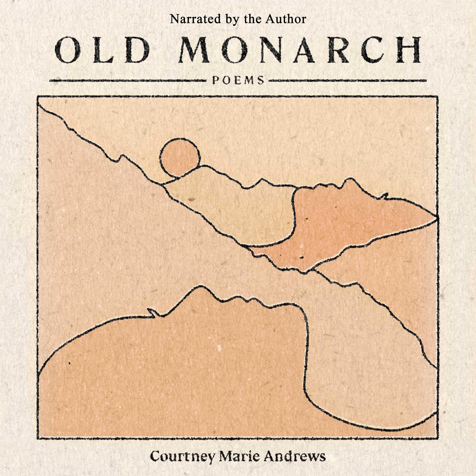 Old Monarch: Poems Audiobook, by Courtney Marie Andrews