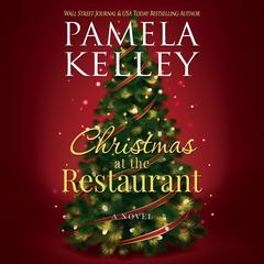 Christmas at the Restaurant Audiobook, by Pamela Kelley