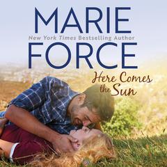 Here Comes the Sun Audiobook, by Marie Force
