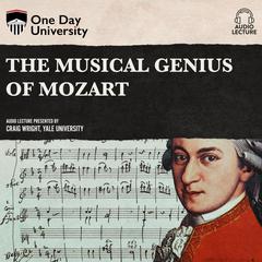 The Musical Genius of Mozart Audiobook, by Craig Wright