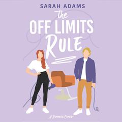 The Off Limits Rule: A Romantic Comedy Audiobook, by Sarah Adams