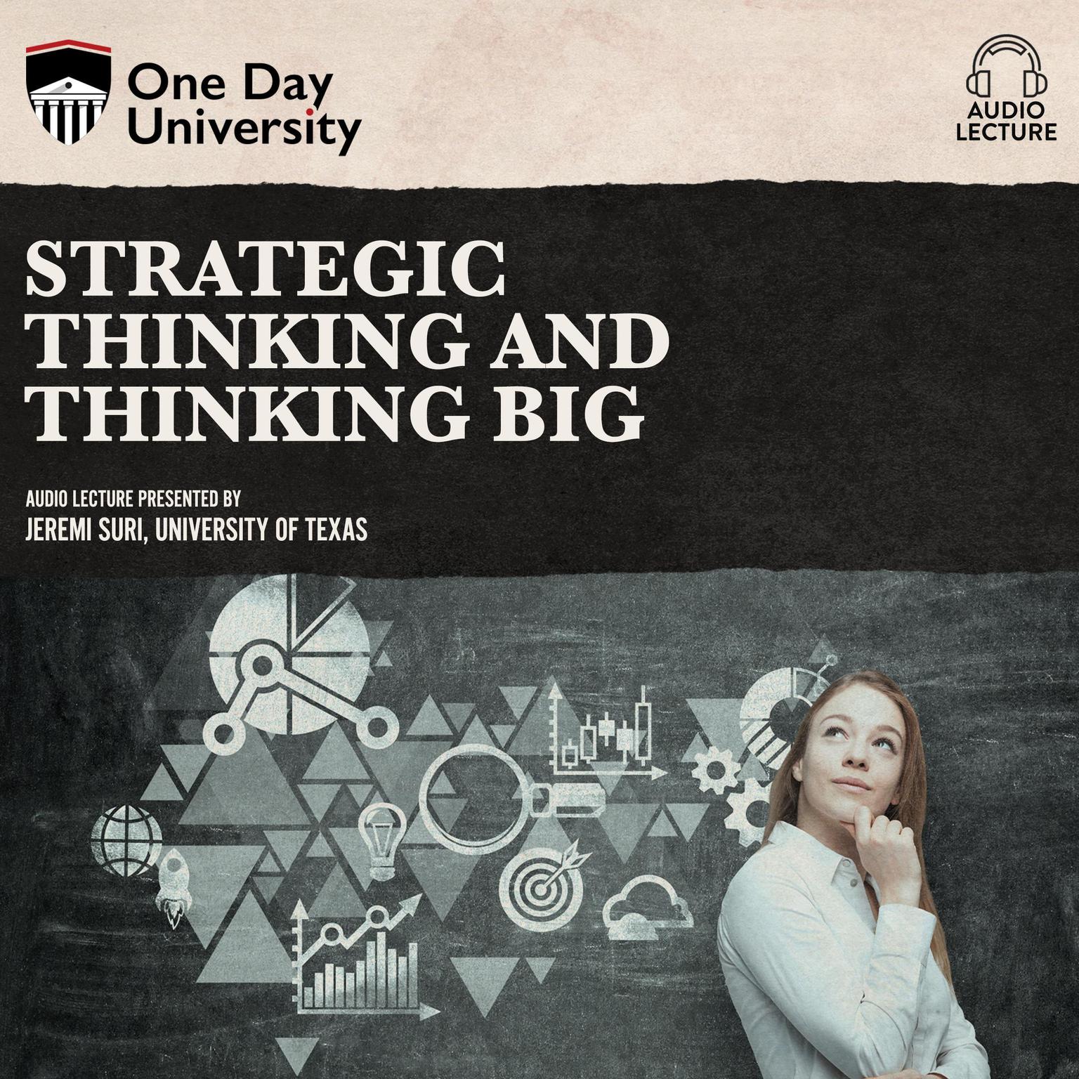 Strategic Thinking and Thinking Big Audiobook, by Jeremi Suri
