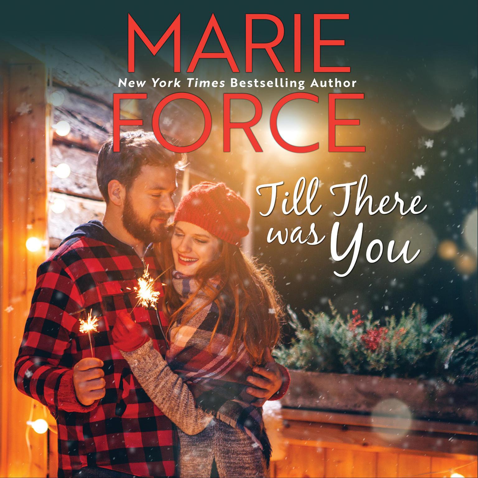 Till There Was You Audiobook, by Marie Force