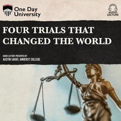 Four Trials That Changed the World Audiobook, by Austin Sarat