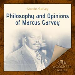 Philosophy and Opinions of Marcus Garvey Audiobook, by Marcus Garvey