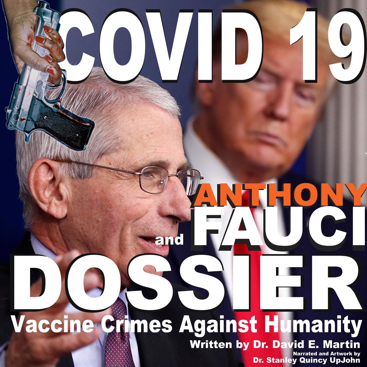 Covid 19 and Anthony Fauci Dossier (Abridged) Audiobook, by David E. Martin