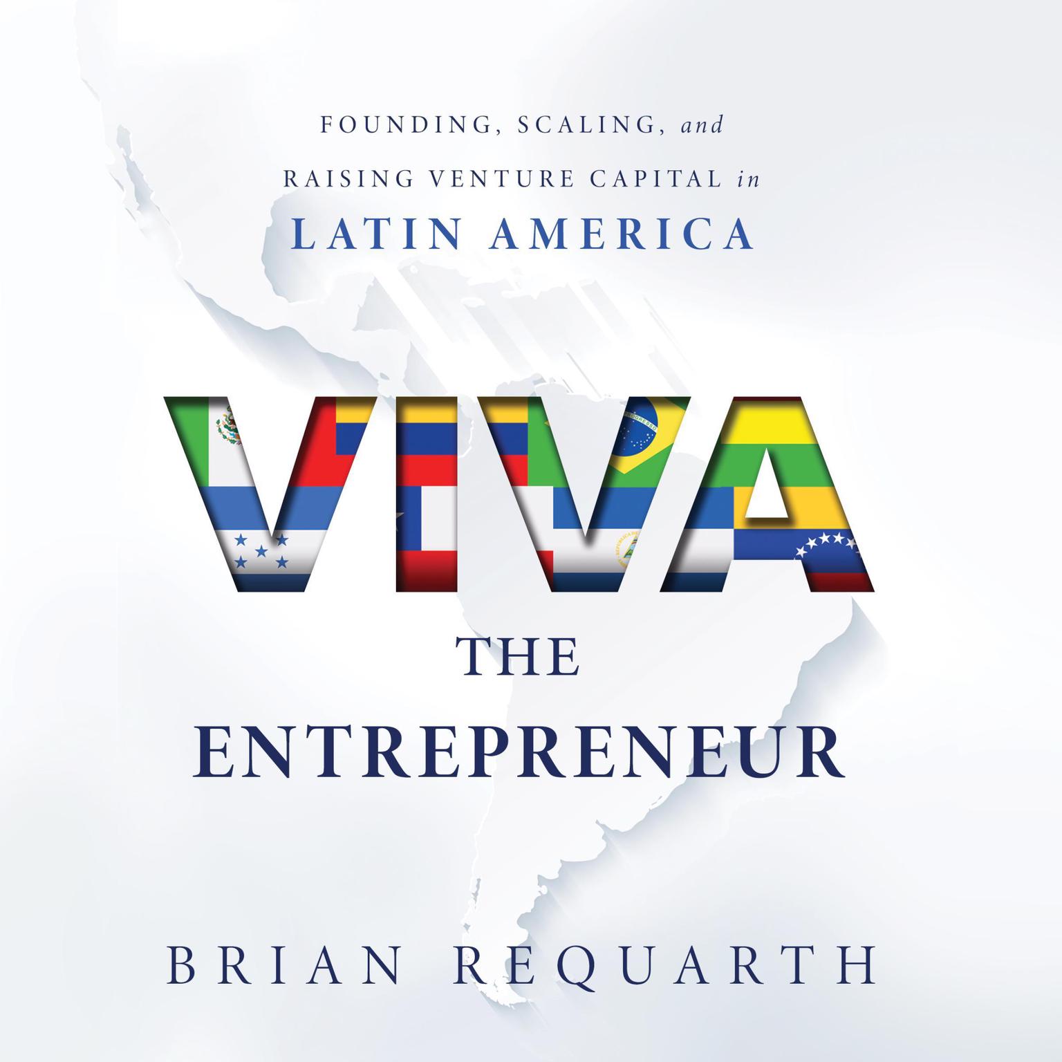 Viva the Entrepreneur Audiobook, by Brian Requarth