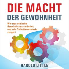Die Macht der Gewohnheit Audiobook, by Harold Little