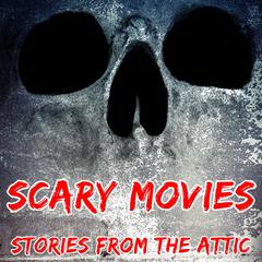 Scary Movies: A Short Horror Story Audiobook, by Stories From The Attic