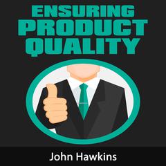 Ensuring Product Quality Audiobook, by John Hawkins