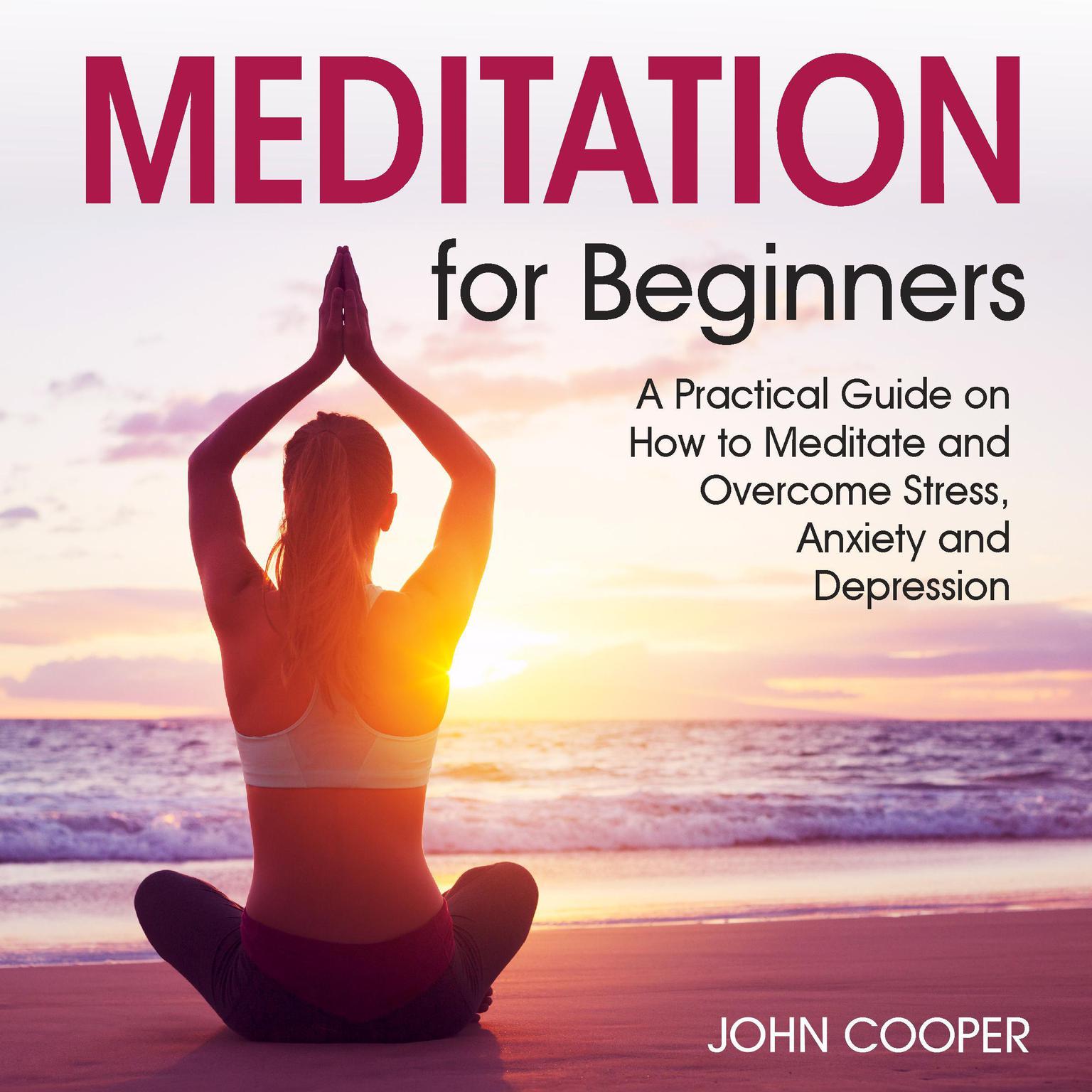 Meditation for Beginners Audiobook, by John Cooper