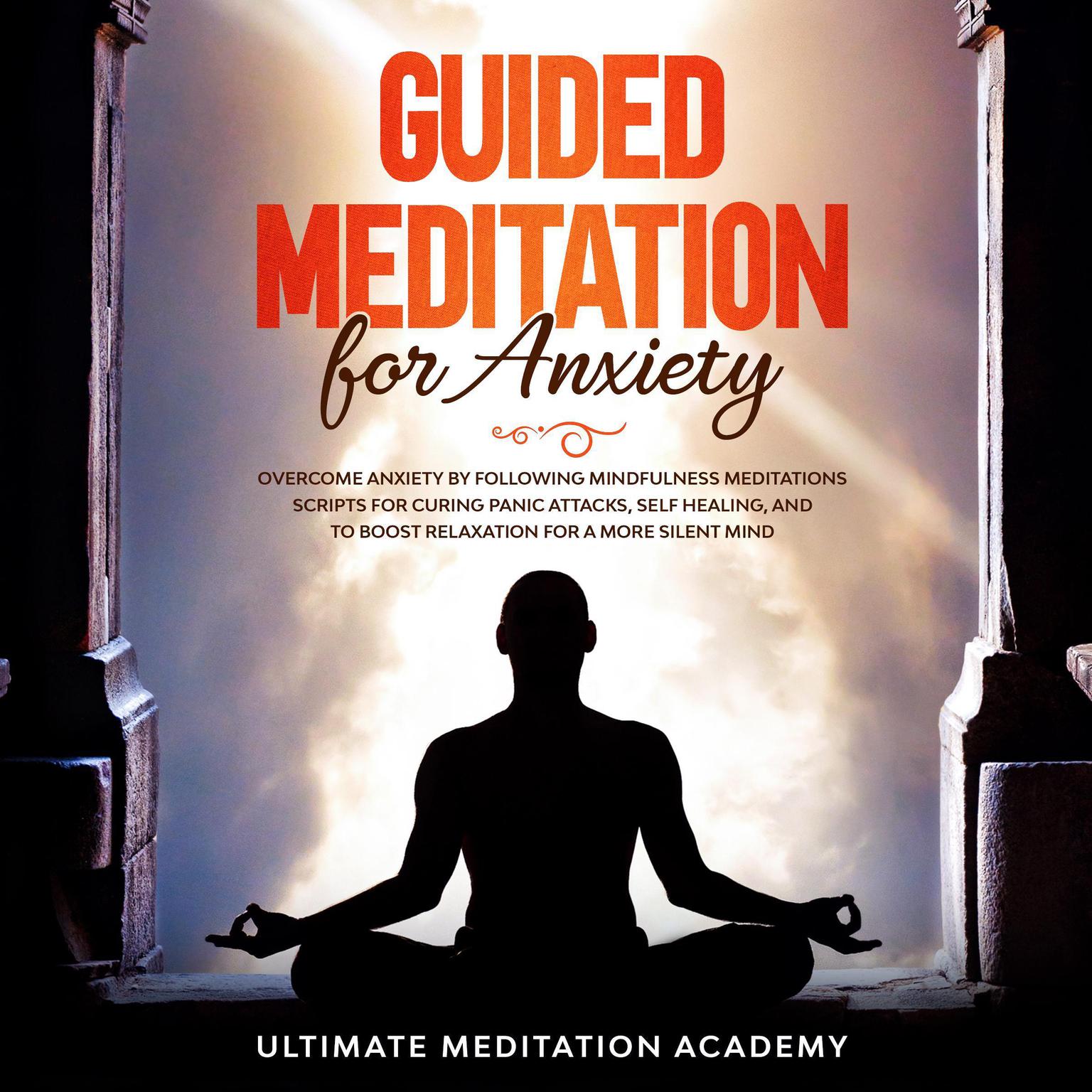 Guided Meditation for Anxiety Audiobook, by Ultimate Meditation Academy