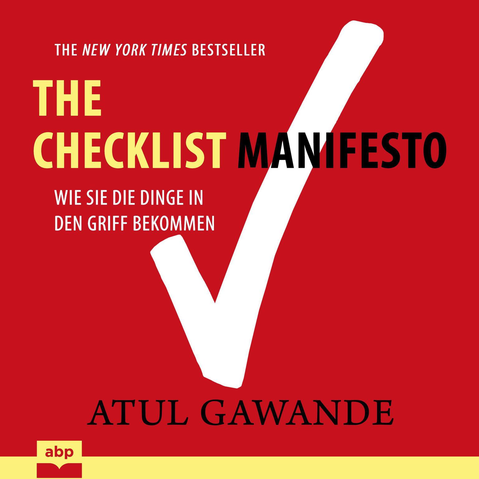 Checklist Manifesto: Wie Sie die Dinge in den Griff bekommen Audiobook, by Atul Gawande
