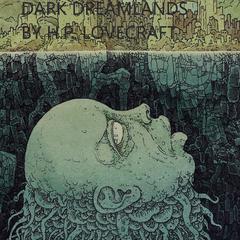 Dark Dreamlands Audiobook, by H. P. Lovecraft