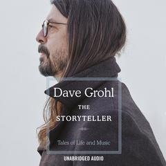 The Storyteller: Tales of Life and Music Audiobook, by Dave Grohl