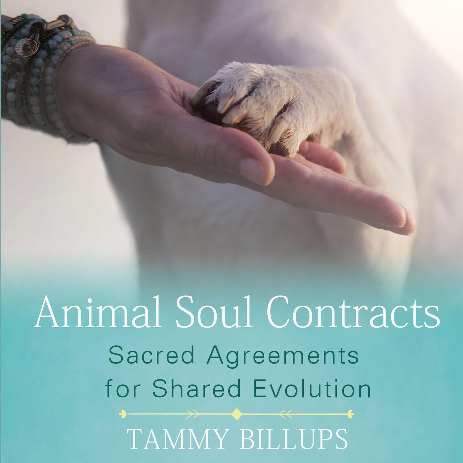 Animal Soul Contracts: Sacred Agreements for Shared Evolution Audiobook, by Tammy Billups