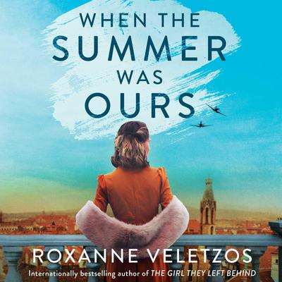 When the Summer Was Ours Audiobook, by Roxanne Veletzos