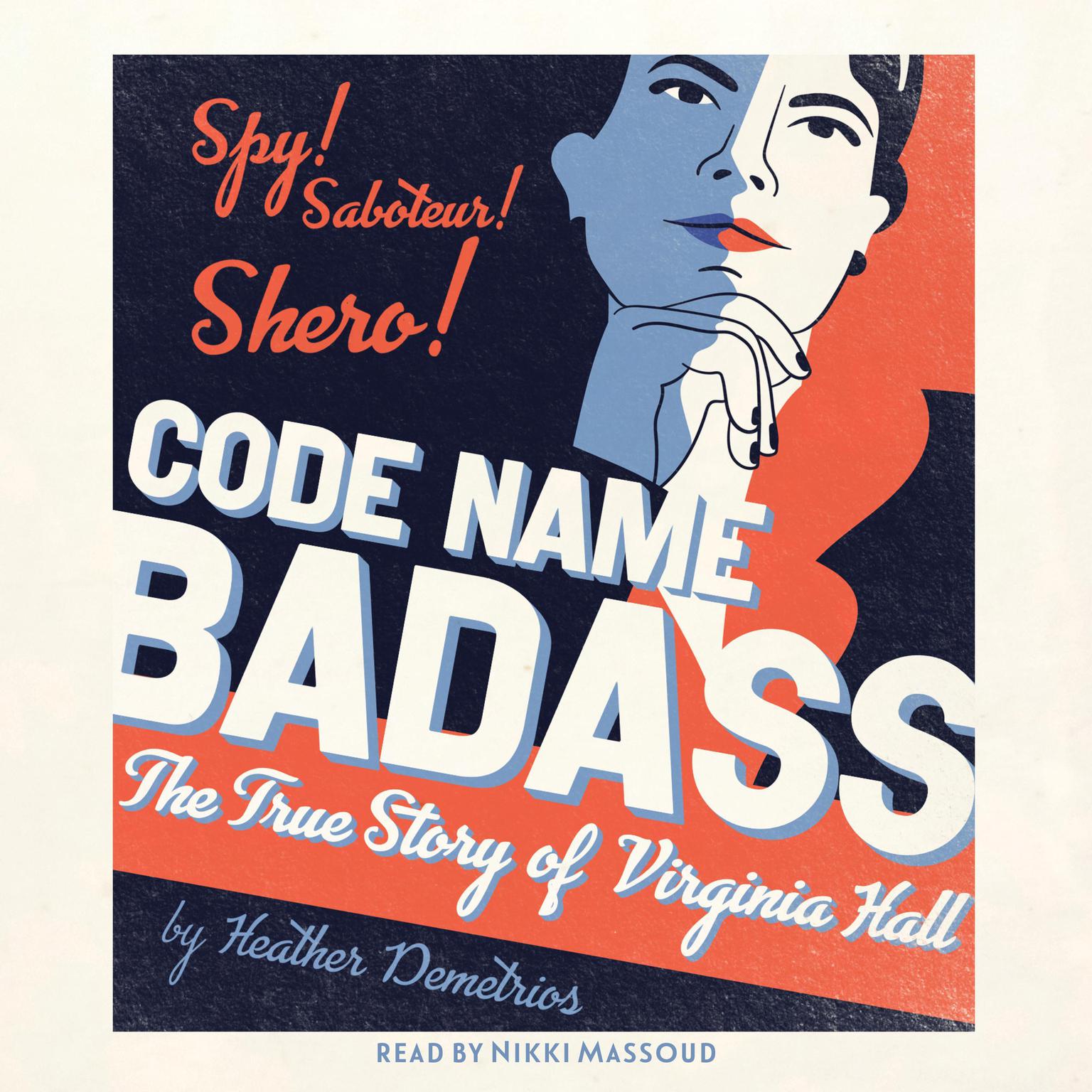 Code Name Badass: The True Story of Virginia Hall Audiobook, by Heather Demetrios