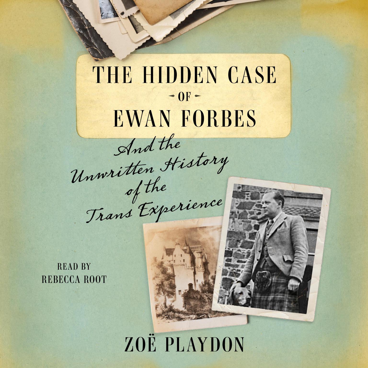 The Hidden Case of Ewan Forbes: And the Unwritten History of the Trans Experience Audiobook, by Zoë Playdon