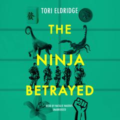 The Ninja Betrayed Audiobook, by Tori Eldridge