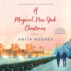 A Magical New York Christmas: A Novel Audiobook, by Anita Hughes