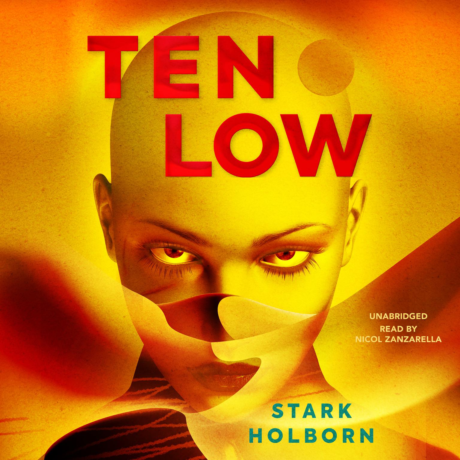 Ten Low Audiobook, by Stark Holborn